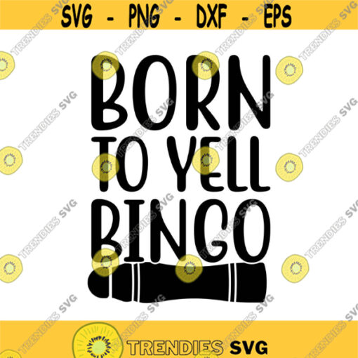 Born to Yell Bingo Decal Files cut files for cricut svg png dxf Design 373
