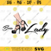 Boss Lady SVG black Heels Long Legs SVG Inspirational Smart Sassy Lady Attitude svg png digital file 354