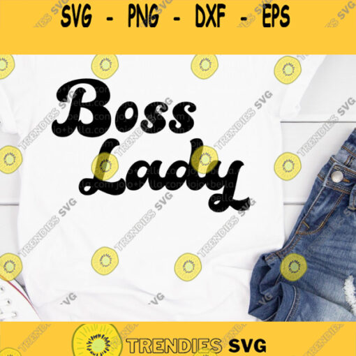 Boss Lady Svg Boss Svg Boss Lady Cut File Boss Lady Png Funny Mom Quote Svg Mom SVG Svg Files for Cricut Silhouette Sublimation