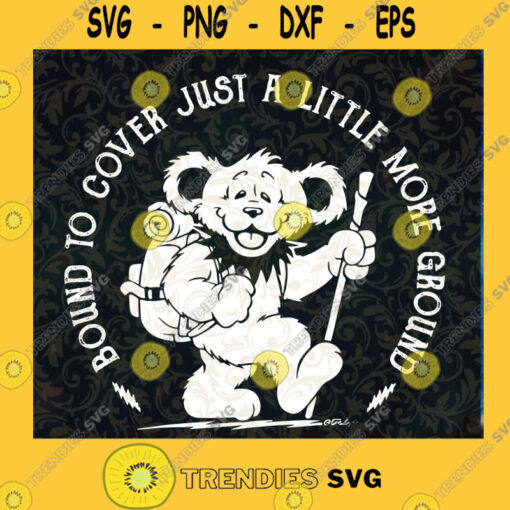 Bound to cover just a little more ground SVG Bear Camping SVG Bear SVG Bear Mountain SVG