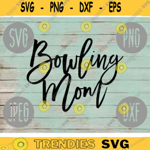 Bowling Mom svg png jpeg dxf cutting file Commercial Use Vinyl Cut File Gift for Her Mothers Day Sport Tournament Games 584
