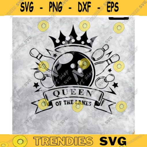 Bowling SVG Queen Of The Lanes SVG Bowling Queen SVG Bowling League Bowling Gift Cutting File Silhouette Design 102 copy