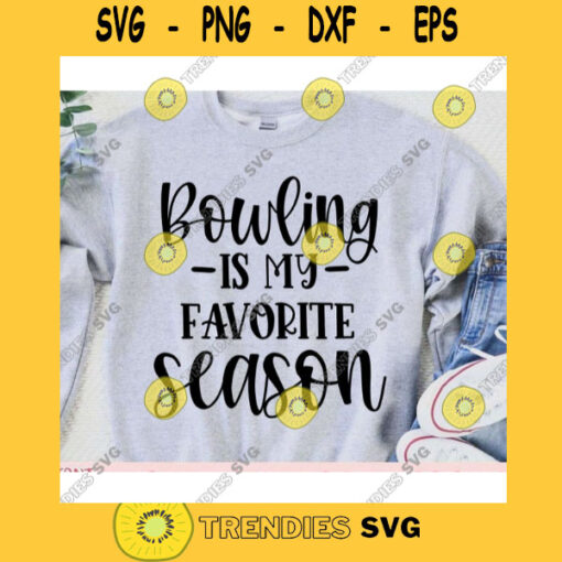 Bowling is my favorite Season svgBowling shirt svgBowling svg designBowling cut fileBowling svg file for cricutBowling file svg