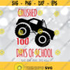 Boy 100th Day of School SVG 100 Days Svg Cut File 100 Days School Shirt Design Monster truck svg Cricut Silhouette svg dxf png jpg Design 246