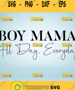 Boy Mama All Day Everyday Svg Boy Mom Quotes Svg 1