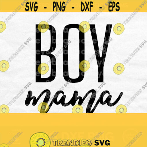 Boy Mama Svg Boy Mom Svg For Shirt Mom Life Svg Boy Mama Shirt Svg Mothers Day Svg Designs Boy Mama Png Boy Mom Png Mom of Boys Svg Design 206