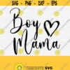 Boy Mama Svg File For Cricut Cut Mom Svg Mama SvgPngEpsDxfPdf Boy Mom Svg Mom Of Boys Svg Funny Mom Svg Boy Cutting File Design 799
