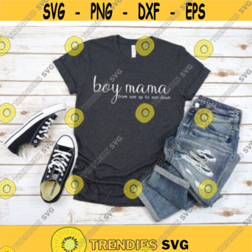 Boy Mama Svg From Son up to Son Down Boy Mama Shirt Svg Files for Cricut Mom of Boys Svg Funny Mom Svg Mom Quote Svg Motherhood Svg.jpg