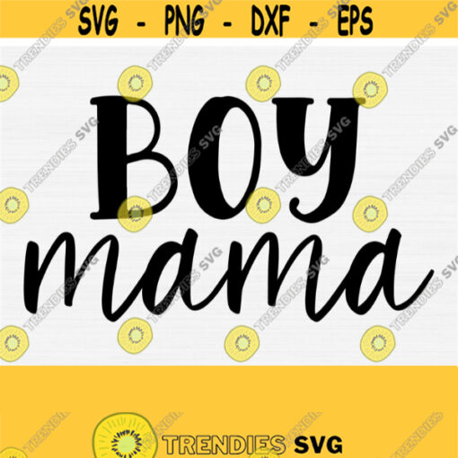 Boy Mama Svg Momma Boy Boy Mom Svg For Shirt Svg Files for Cricut Mom Boy PngepsDxfPdf Mom Png Mom Boy Coffee Mug Svg Vector Design 586