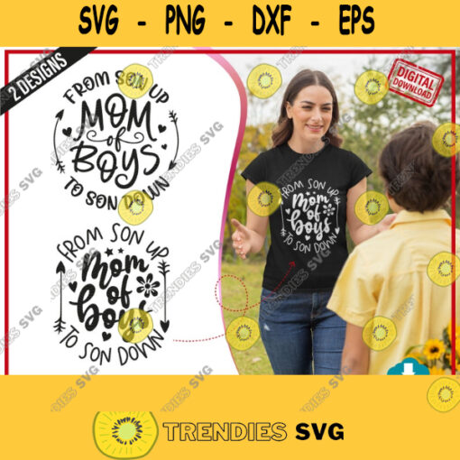 Boy Mama svg From Son Up to Son Down svg Mothers Day svg Happy Mothers Day svg Mom of Boys svg Mommy svg Mothers Day Shirt svg. 597