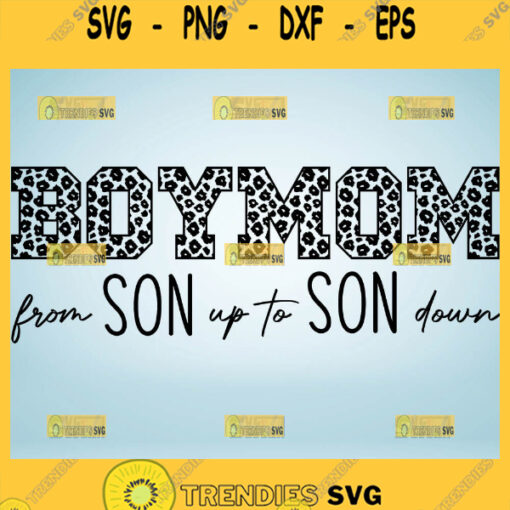 Boy Mom From Son Up To Son Down Svg Boy Mom Quotes Svg Boy Mom Shirt Svg 1