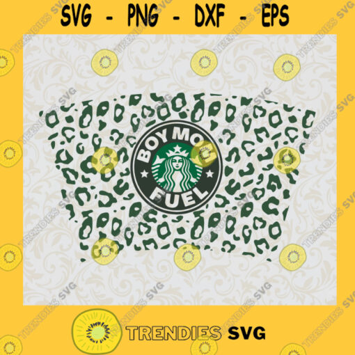 Boy Mom Fuel Starbucks Cup Svg Mom Life Starbucks Cold Cup SVG Leopard Print Svg Animal Print Svg Starbucks Cup Digital Download