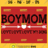 Boy Mom Love Love Love My Sons Svg 1