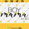 Boy Mom Svg Boy Mama Svg Momma Boy Svg Files for Shirts Svg Files for Cricut Popular svg Digital File Commercial Use Svg Files Design 465