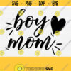 Boy Mom Svg File for Shirt Boy Mama Svg File Cricut Cut Mom Boy PngEpsPdfDxf For Coffee Mug For Tee Shirt Instant Download Design 588