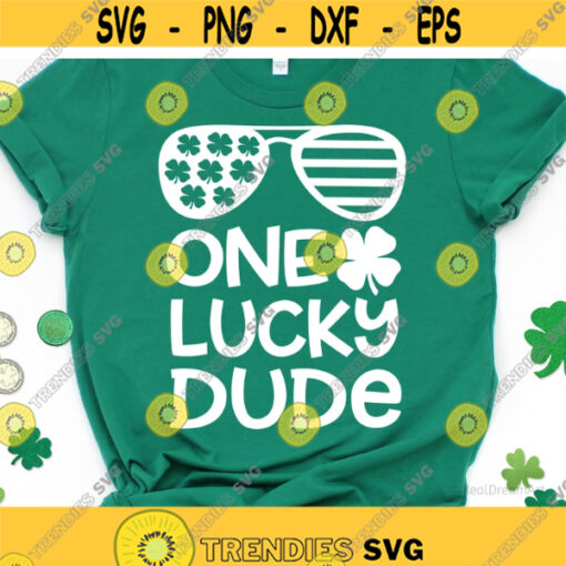 Boy St Patricks Day Svg St Paddys Cricut One Lucky Dude Funny St Patricks Shirt Svg Pinch Proof Cute Kids Svg File for Cricut Png Dxf Design 6661.jpg