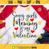 Boy Valentines Svg Mommy Is My Valentine Svg Funny Valentines Svg Kids Valentines Day Svg Valentines Shirt Svg File for Cricut Png Dxf.jpg