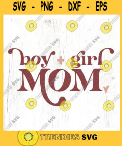 Boy and girl Mom SVG cut file Boho Mom of both svg Mama svg for t shirt Mothers Day svg Best mom svg Commercial Use Digital File