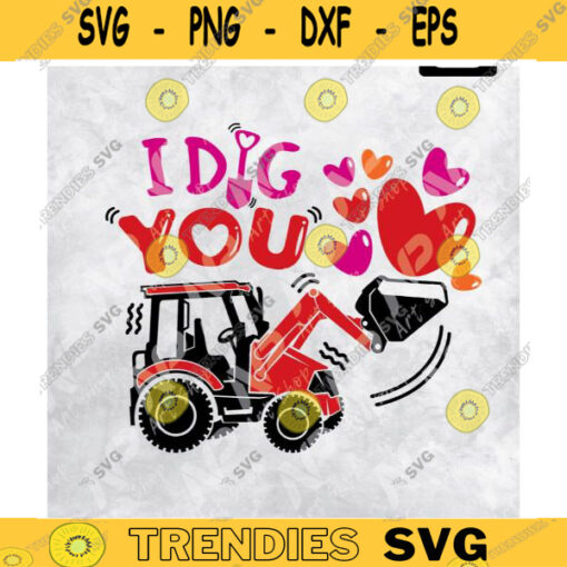 Boy valentine SvgI dig you Svg I love you Svg File for Cricut Valentine shirt Svg Tractor Svg Truck Svg Design 348 copy