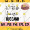 Boyfriend Fiance Husband SVG Husband Design Hubby SVG Cricut Cut File Digital Download Engagement Future Husband Just Married Design 583