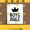 Boys Rule SVG. Kids Quotes Cut Files. Boys Room Wall Art Children Bedroom Decor Boys Rule Sign... Instant Download dxf eps png jpg pdf Design 709