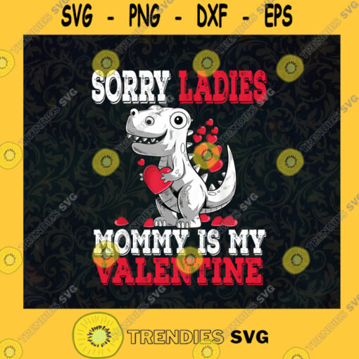 Boys Valentines Day kids Sorry Laddies Mommy Is My Valentine Valentine Gifts Baby Boy Valentines Valentines Boys SVG Digital Files Cut Files For Cricut Instant Download Vector Download Print Files