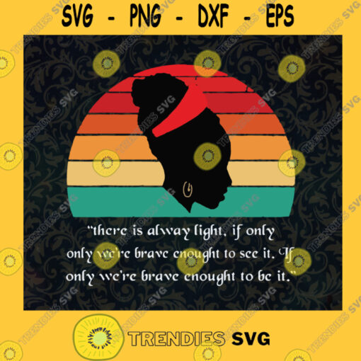 Brave Girl Svg Light In The Darkest Svg Black Girl Svg Afro Girl Svg Strong Woman Svg