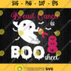 Breast Cancer Is Boo Sheet Svg Png