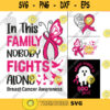 Breastcancer Svg bundle Cancer Awareness Svg Fight Cancer Svg In This family Nobody Fights Alone Svg Wear Pink Svg for Cricut 520