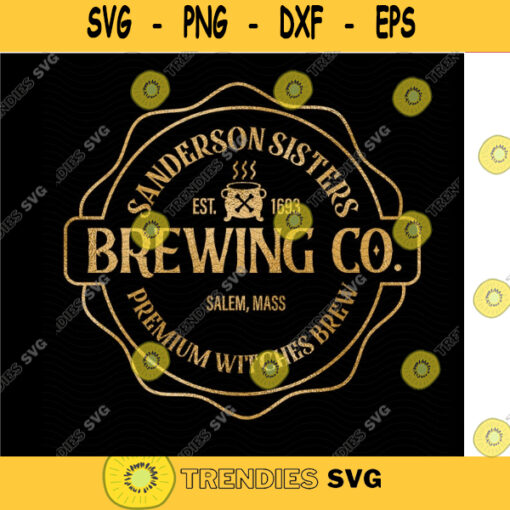 Brewing Co SVG Sanderson Sisters Brewing Co svg Halloween Sign Design Svg Sanderson Sisters Svg Halloween Shirt Svg Cut File. 370