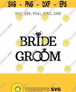 Bride Groom Svg Wedding Svg Wedding Cut File Bride Svg Groom Svg Wedding Clipart Cricut Silhouette Cut Files