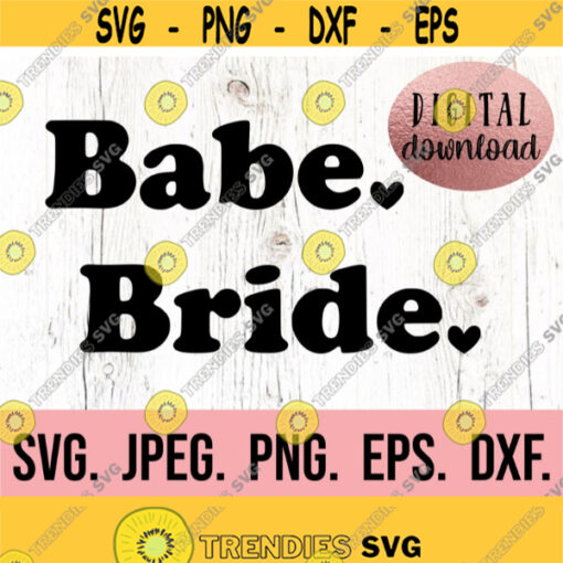 Bride SVG Bride Design Bachelorette SVG Future Mrs Brides Babes Shirt Cricut Cut File Instant Download Bride Tribe Team Bride Design 863