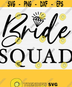 Bride Squad Svg Cut File Wedding Svg Shirt Design Bride Tribe Svg Bride Groom Svg Wedding Cut File Vector Clip Art Download Design 504 Cut Files Svg Clipart Silhouett