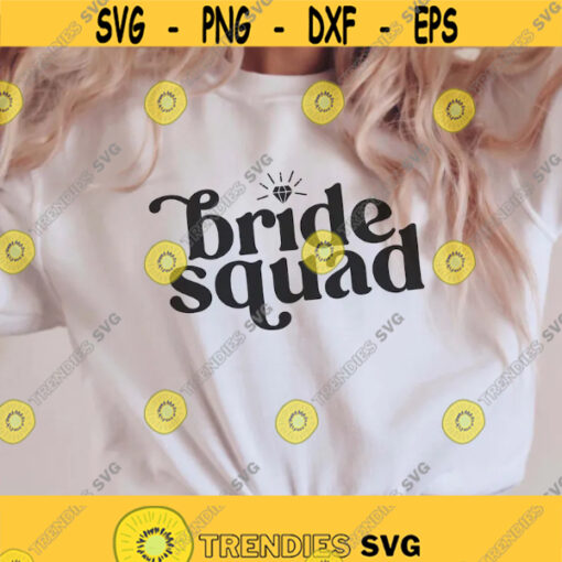 Bride Squad svg Bride svg Wedding svg Bride Team svg Bridesmaid svg wedding gift gift for her Bride Tribe svg png cut files cricut Design 152