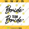 Bride Svg Png Eps Pdf Team Bride Svg Png Eps Pdf Wedding Svg Bride Squad Svg Bride Shirt Svg Bride Tribe Svg Design 322