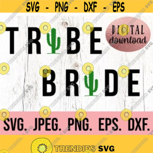Bride Tribe Cactus SVG Scottsdale svg Cactus Bachelorette SVG Lets Fiesta Cactus If You Can png Cricut Cut File Digital Download Design 21