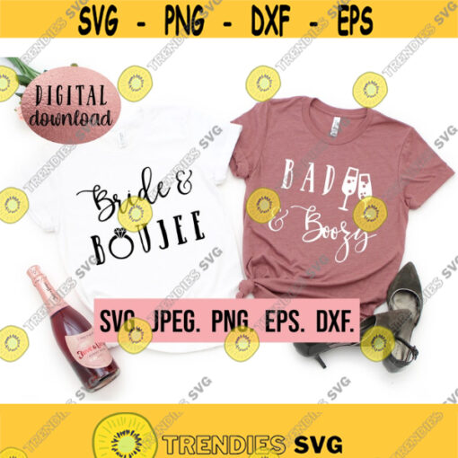 Bride and Boujee SVG Bad Boozy png Bride Design Bachelorette Party Shirt SVG Bachelorette Shirt Cricut Cut File Digital Download Design 402