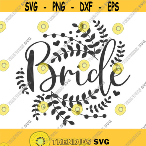 Bride svg wedding svg png dxf Cutting files Cricut Funny Cute svg designs print for t shirt quote svg bachelorette party Design 298