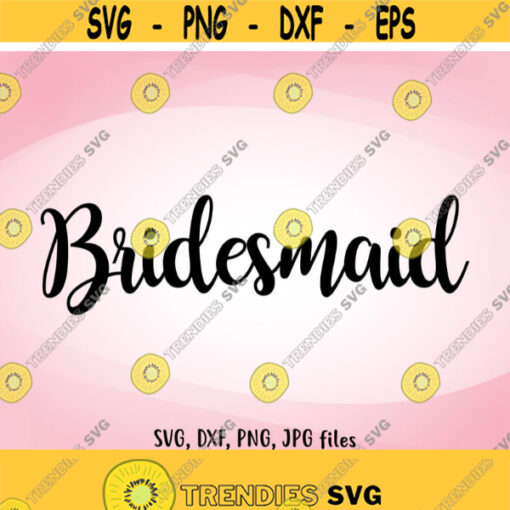Bridesmaid SVG Wedding SVG Bridesmaid Cut File Bridesmaid shirt design Bridesmaid Cricut Bridesmaid Silhouette svg dxf png jpg Design 190