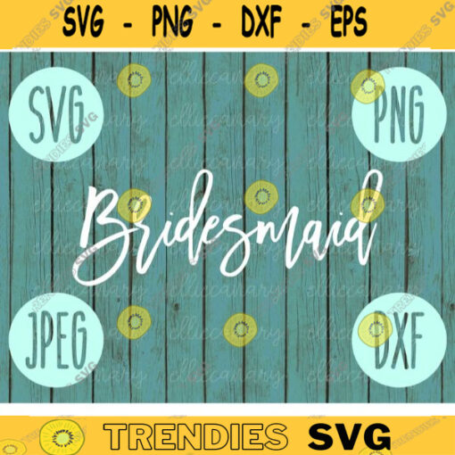 Bridesmaid svg png jpeg dxf Bridesmaid cutting file Commercial Use Wedding SVG Vinyl Cut File Bridal Party Wedding Gift Groom 1910