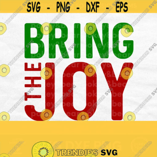 Bring The Joy Svg Christmas Svg Christmas Shirt Svg Holiday Shirt Svg Christmas Mask Svg Christmas Ornament Svg Christmas Decor Svg Design 59