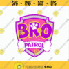 Bro Patrol logo svg Patrol birthday svg Bro Patrol logo svg DIY Patrol Birthday t shirt Bro Patrol iron on Cut files svg dxf pdf png
