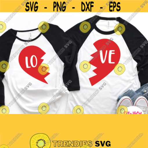 Broken Heart Svg 2 Pieces of Heart Love Lo Ve Svg Matching Shirts For Couple svg Valentines Day Shirt Svg Boyfriend Girlfriend Svg Design 217