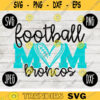 Broncos Football Mom SVG Team Spirit Heart Sport png jpeg dxf Commercial Use Vinyl Cut File Mom Dad Fall School Pride Cheerleader Mom 1242