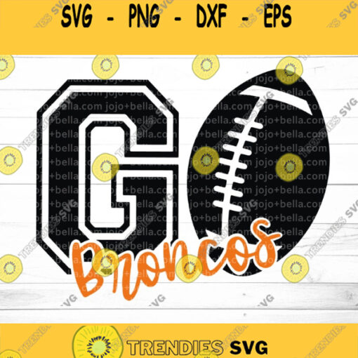Broncos Svg Broncos Football Svg Football Svg NFL Svg Football PNG Go Broncos T shirt designs Go Broncos Svg Broncos Svg Cricut