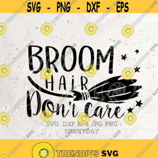 Broom Hair Dont Care SVG File DXF Silhouette Print Vinyl Cricut Cutting T shirt Design Download Happy HalloweenBroom SvgWitch SVG Design 247