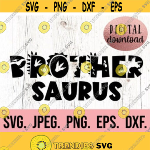 Brother Saurus Svg T Rex Big Brother Dinosaur Birthday SVG First Birthday Digital Download Dinosaur Clipart Sibling Birthday SVG Design 78