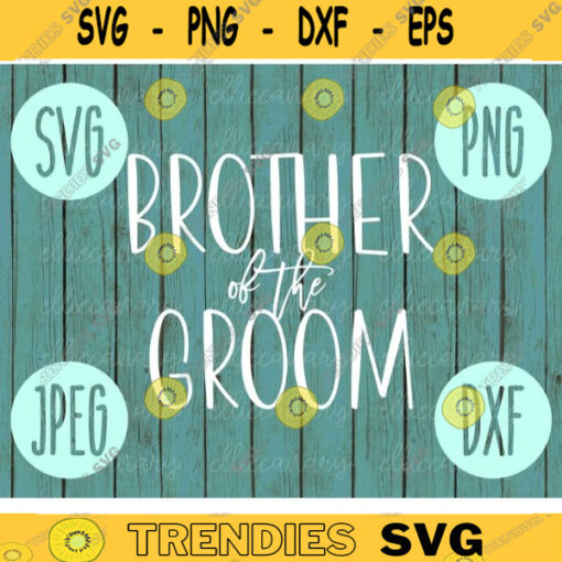 Brother of the Groom svg png jpeg dxf cutting file Commercial Use Wedding SVG Vinyl Cut File Bridal Party Wedding Gift Bride 1444