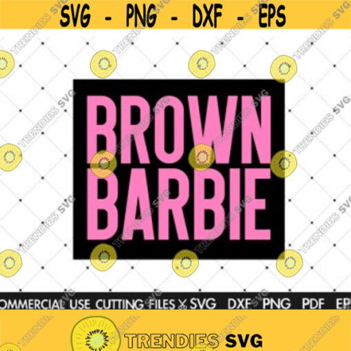 Brown Barbie SVG Dope Svg Afro Svg Coke Svg Black Woman Svg Cute Svg Black History Month Svg Cut File Silhouette Cricut Design 12