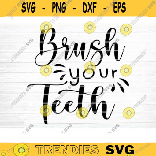 Brush Your Teeth Svg File Brush Your Teeth VectorPrintable Clipart Bathroom Humor Svg Funny Bathroom Quote Bathroom Sign Design 586 copy